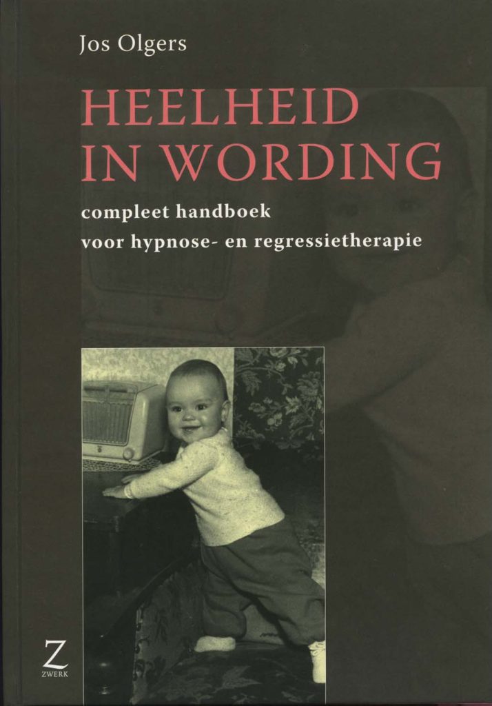 Heelheid in wording, compleet handboek voor hypnose- en regressietherapie-Jos Olgers
2005 | 1e druk | 683 pagina's