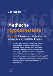 Medische Hypnotherapie (Band III), Interventies, technieken en werkwijzen bij medische hypnose-Jos Olgers 2023 | 2e druk van 'Medische Hypnotherapie' | 500 pagina's